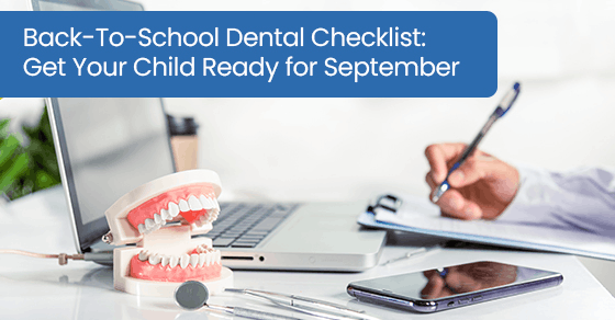 Back-to-school dental checklist: Get your child ready for September
